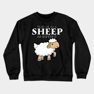 I'm a sheep whisperer Crewneck Sweatshirt